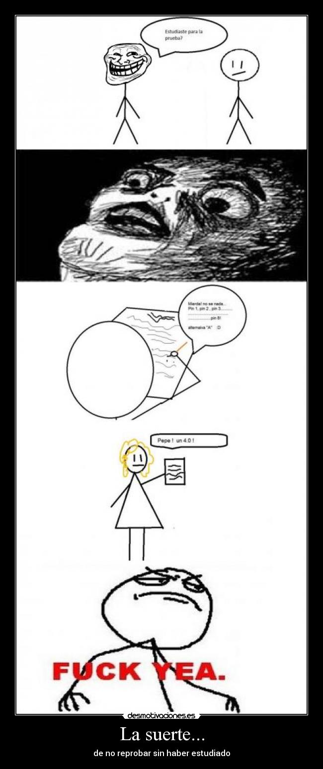 La suerte... - de no reprobar sin haber estudiado