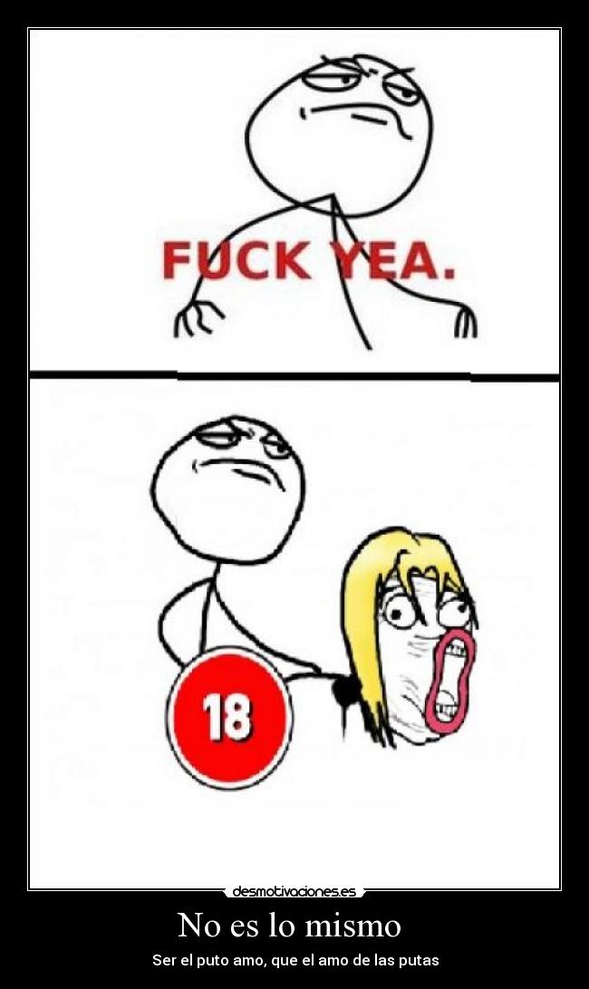 No es lo mismo  - Ser el puto amo, que el amo de las putas