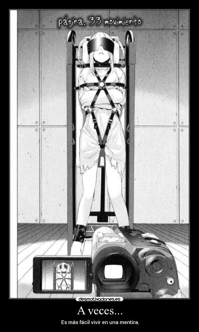 A veces... - Es más fácil vivir en una mentira.