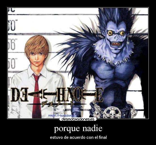 porque nadie - estuvo de acuerdo con el final