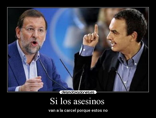 carteles asesino zapatero rajoy desmotivaciones