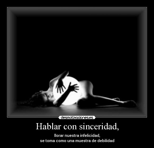 Hablar con sinceridad, -