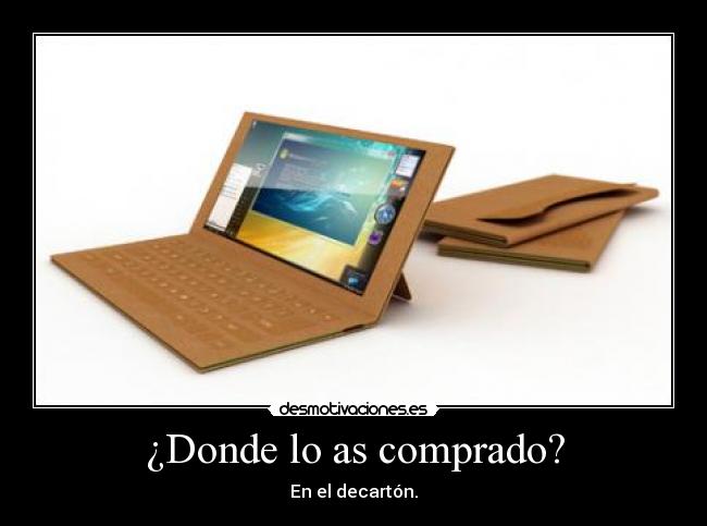 ¿Donde lo as comprado? -