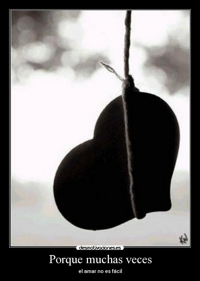 Porque muchas veces - el amar no es fácil
