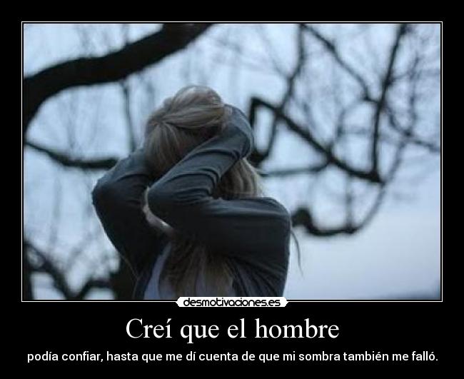 Creí que el hombre - 