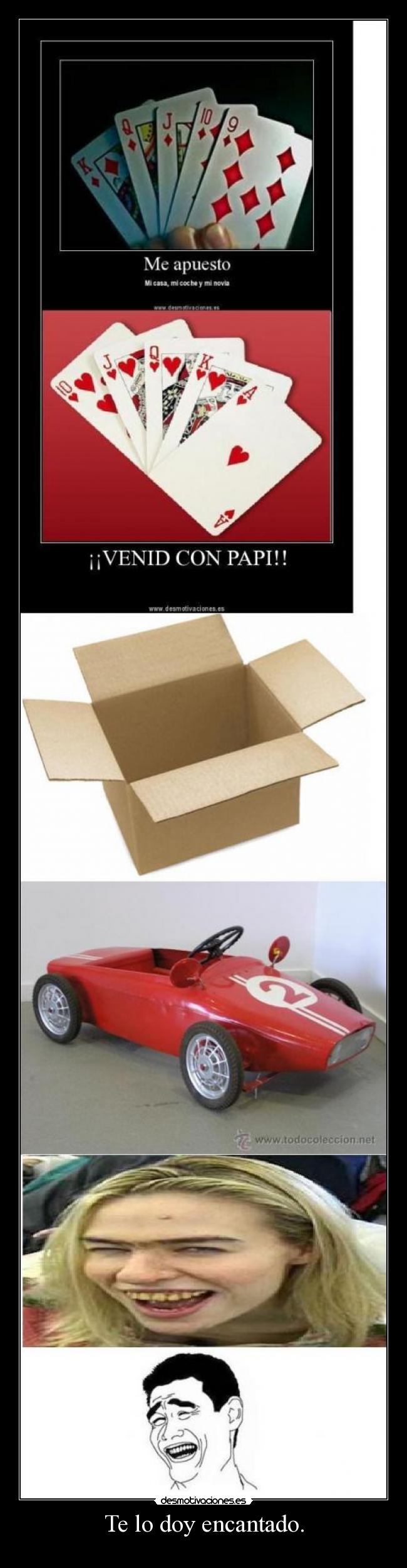 Te lo doy encantado. - 