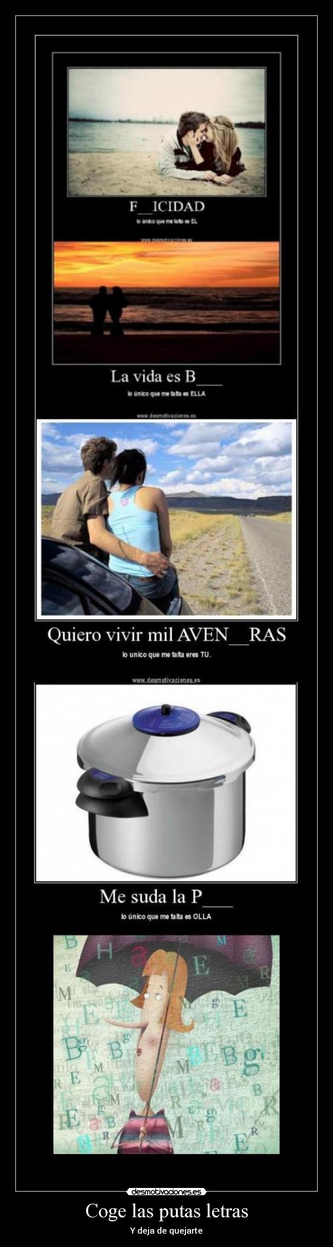 Coge las putas letras -