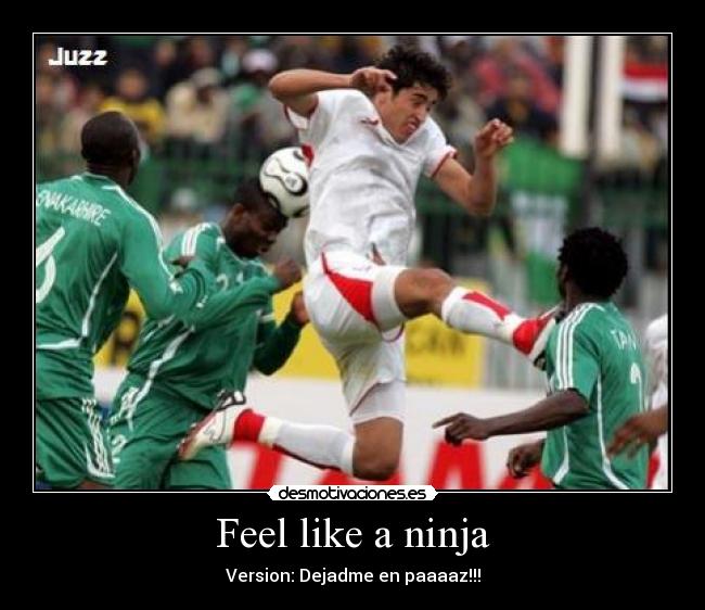 Feel like a ninja -