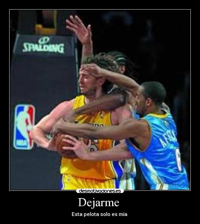 Dejarme - Esta pelota solo es mía