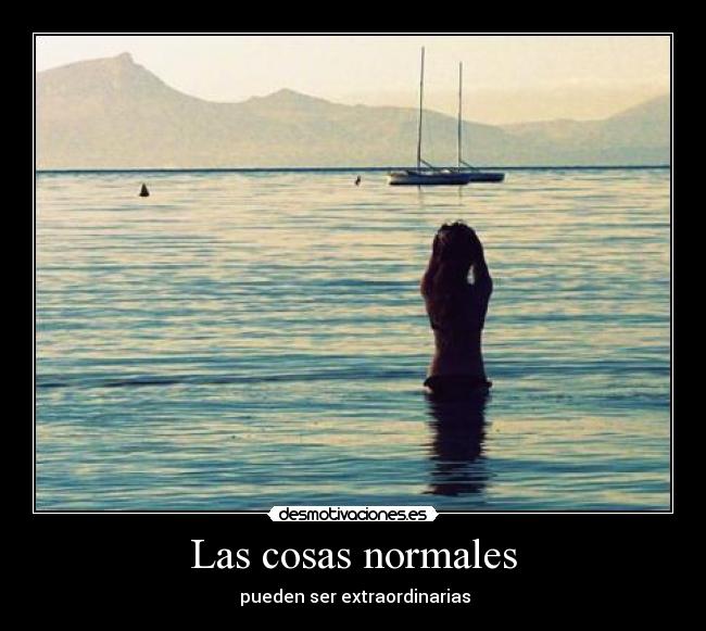 Las cosas normales -