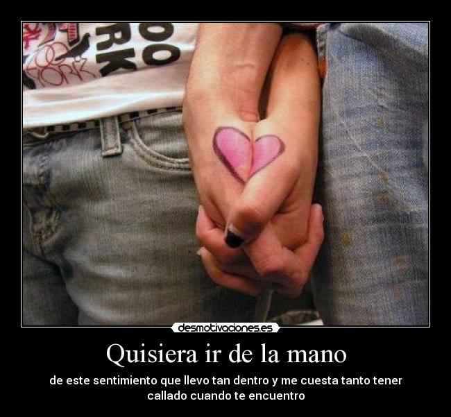 Quisiera ir de la mano - 