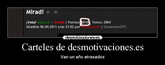 Carteles de desmotivaciones.es - Van un año atrasados