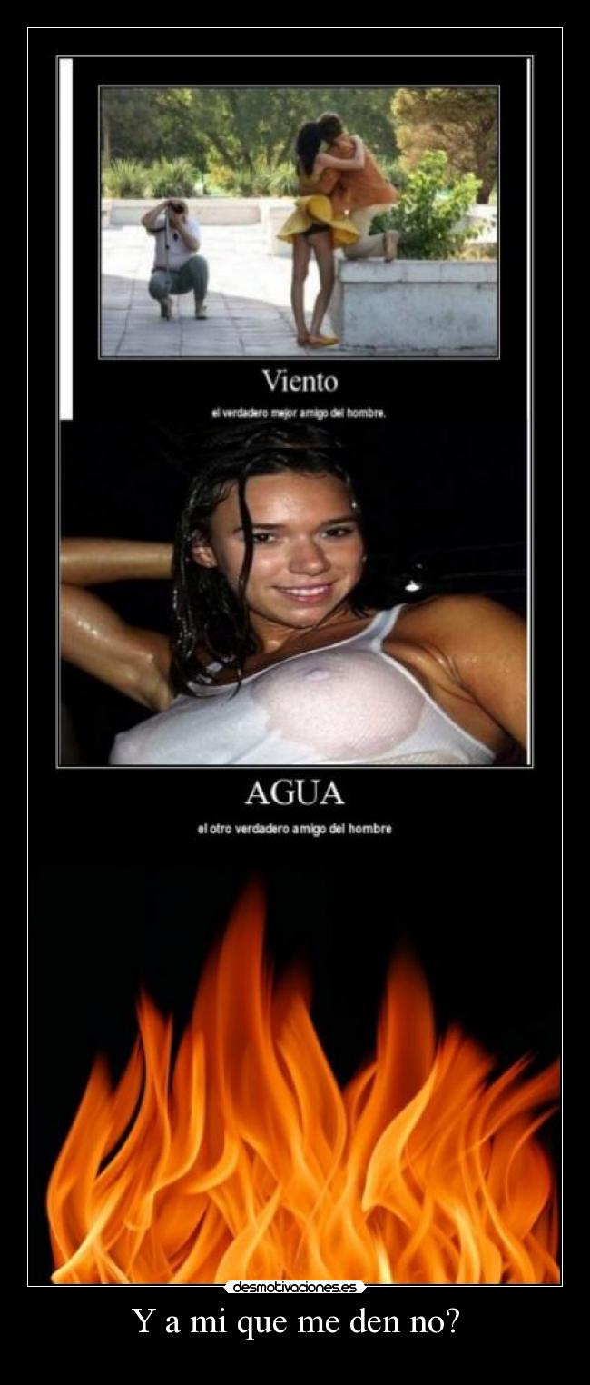 Y a mi que me den no? -