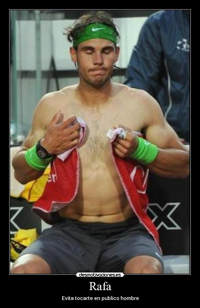Rafa - Evita tocarte en publico hombre