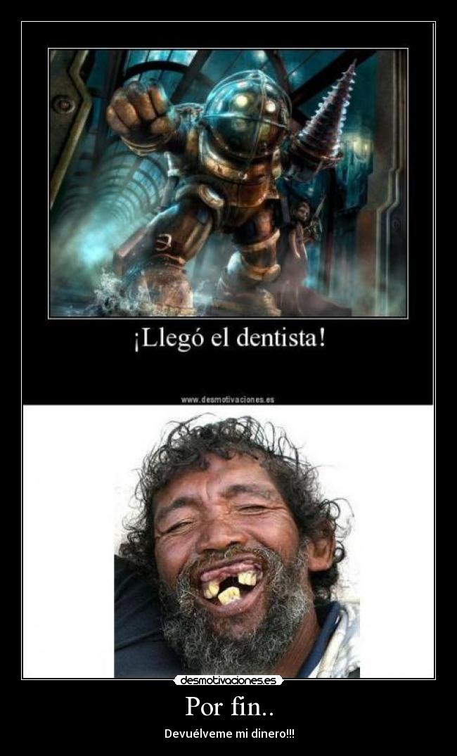 Por fin.. - Devuélveme mi dinero!!!