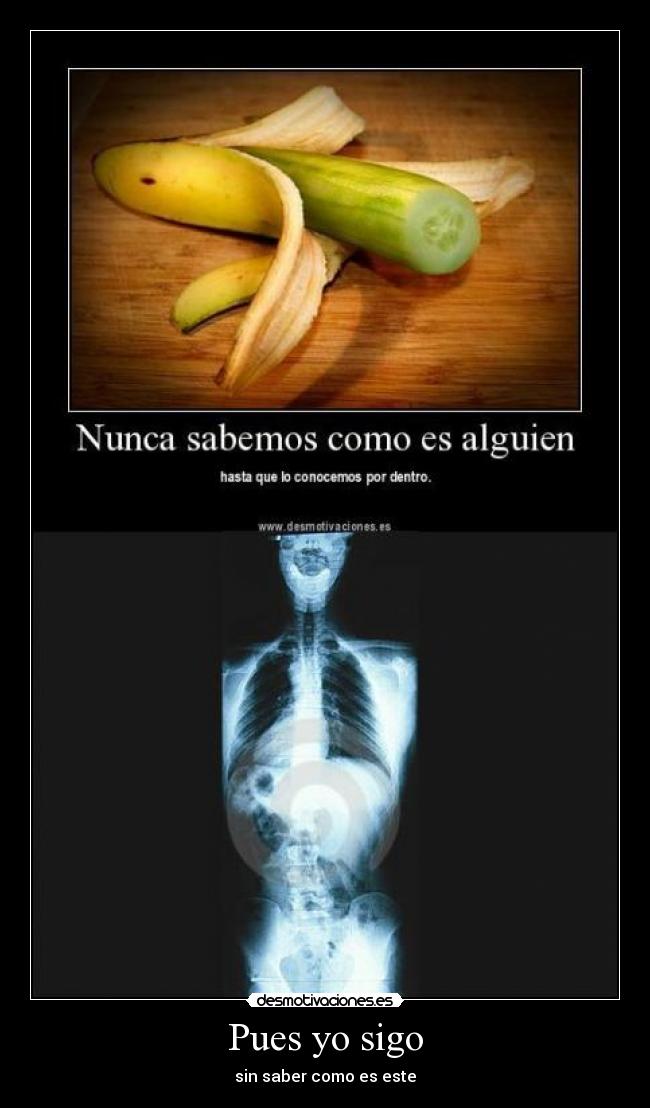 Pues yo sigo - sin saber como es este