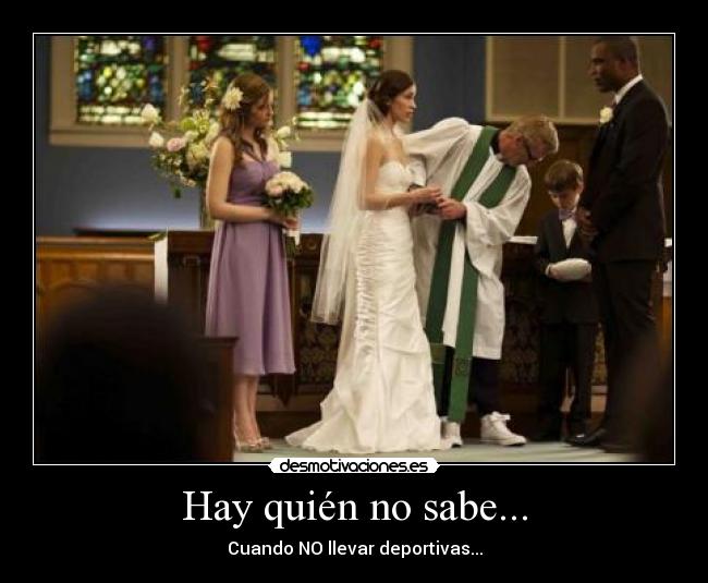 Hay quién no sabe... - Cuando NO llevar deportivas...