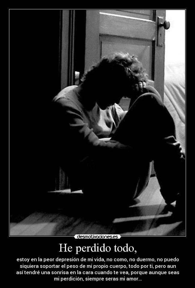 He perdido todo, - 