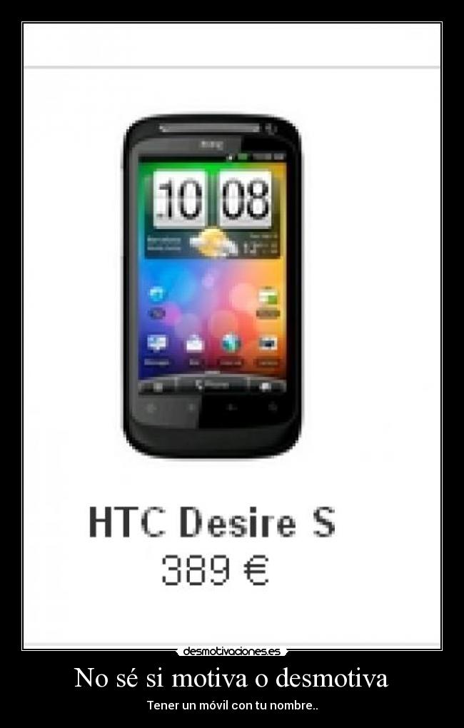 No sé si motiva o desmotiva -