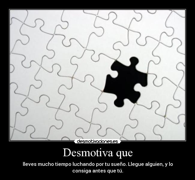 Desmotiva que - 