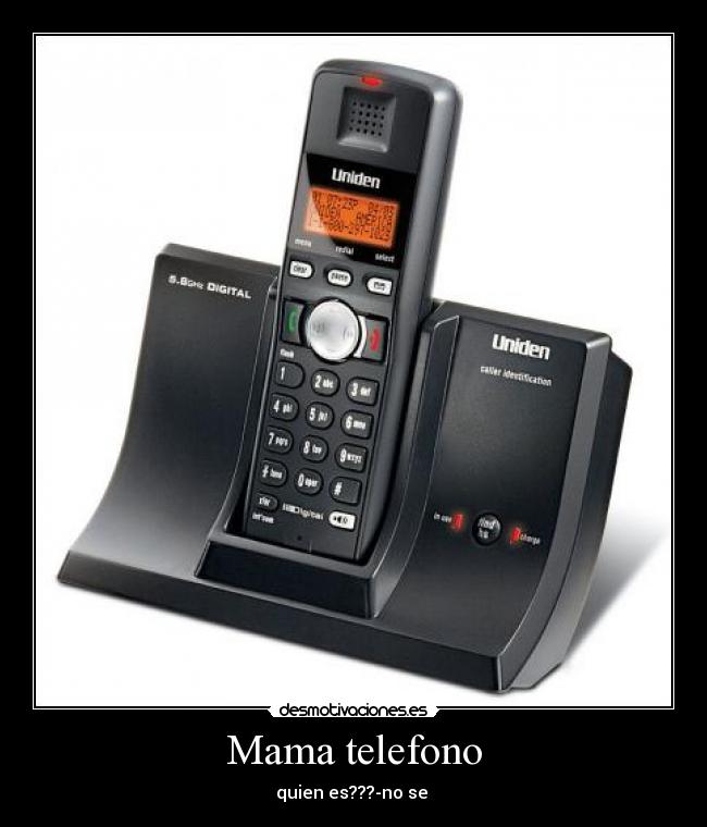 Mama telefono - quien es???-no se 