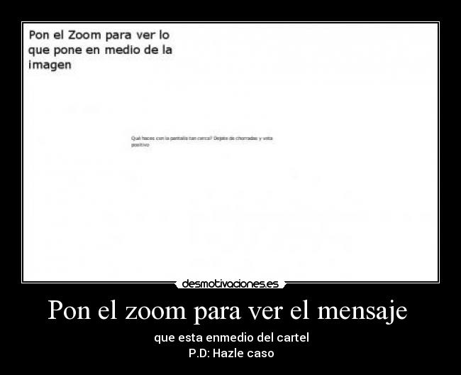 Pon el zoom para ver el mensaje  - 