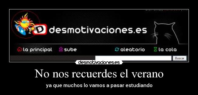 No nos recuerdes el verano - ya que muchos lo vamos a pasar estudiando