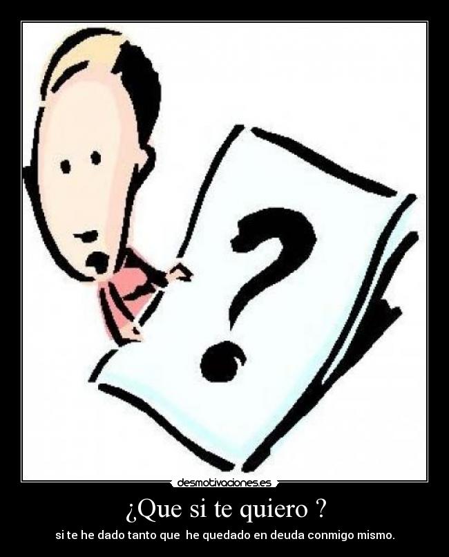 ¿Que si te quiero ? - 