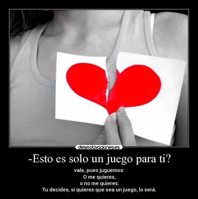 -Esto es solo un juego para ti? - 