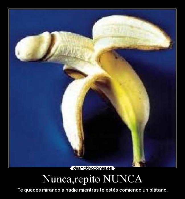 Nunca,repito NUNCA - 