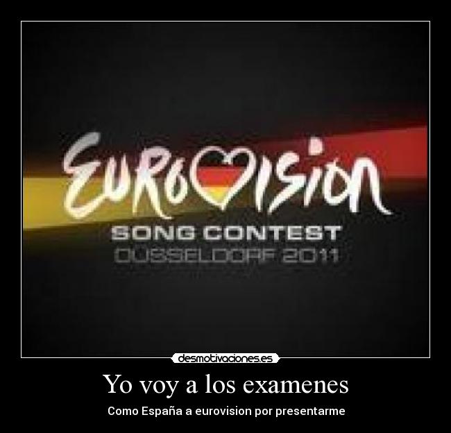 Yo voy a los examenes - Como España a eurovision por presentarme
