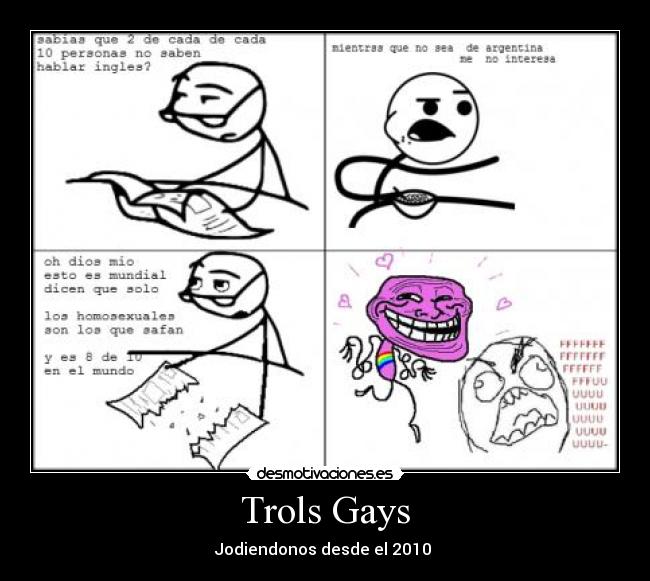 Trols Gays - Jodiendonos desde el 2010