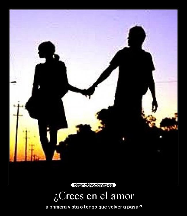 carteles amor crees amor primera vista tengo que volver pasar desmotivaciones