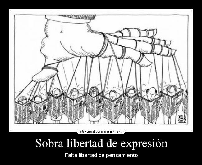 Sobra libertad de expresión - Falta libertad de pensamiento
