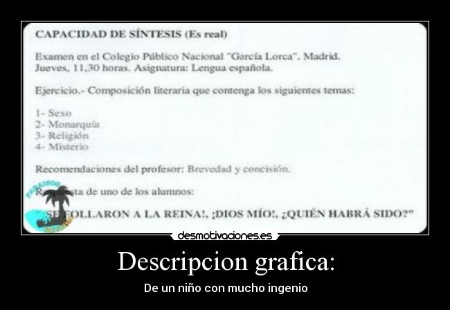 Descripcion grafica: - De un niño con mucho ingenio