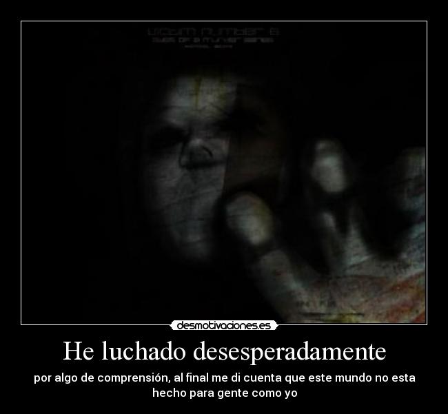 He luchado desesperadamente - 