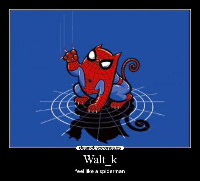 Walt_k - feel like a spiderman