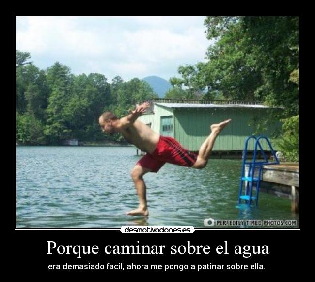 Porque caminar sobre el agua - 