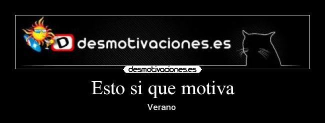 Esto si que motiva - Verano ♥