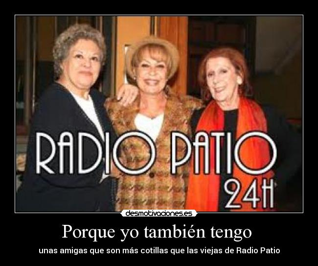 Porque yo también tengo  - 