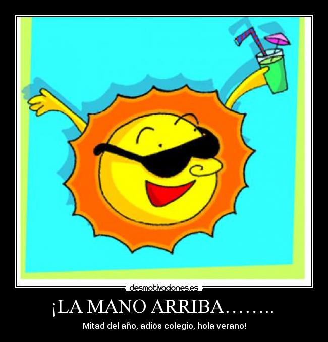 ¡LA MANO ARRIBA……..  - 