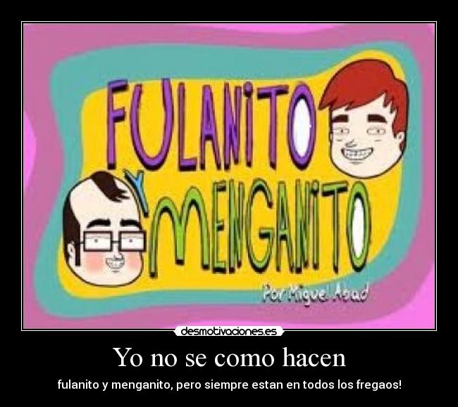 Yo no se como hacen - 