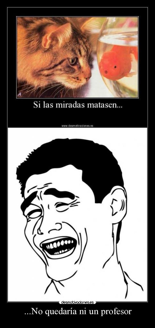 ...No quedaría ni un profesor -