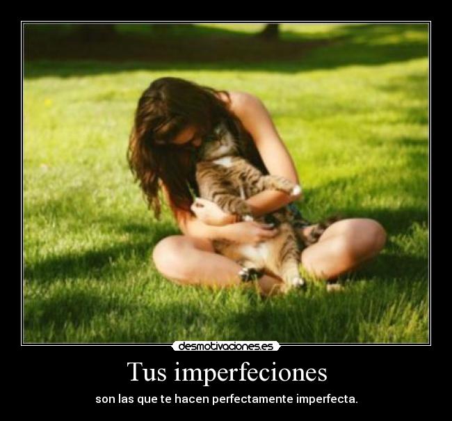 Tus imperfeciones -