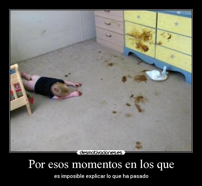 Por esos momentos en los que -