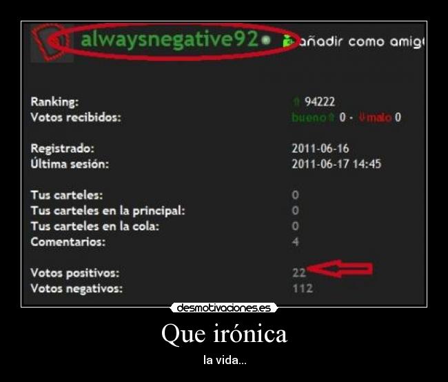 Que irónica - la vida...