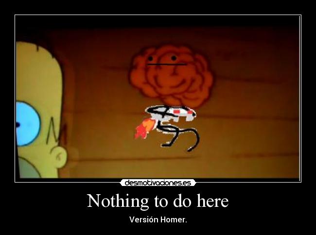 Nothing to do here - Versión Homer.