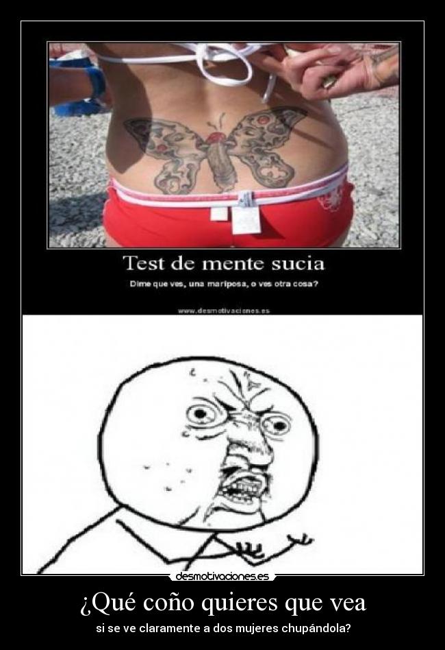 ¿Qué coño quieres que vea - si se ve claramente a dos mujeres chupándola?