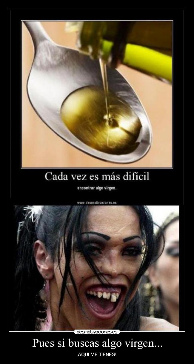 Pues si buscas algo virgen... - AQUI ME TIENES!