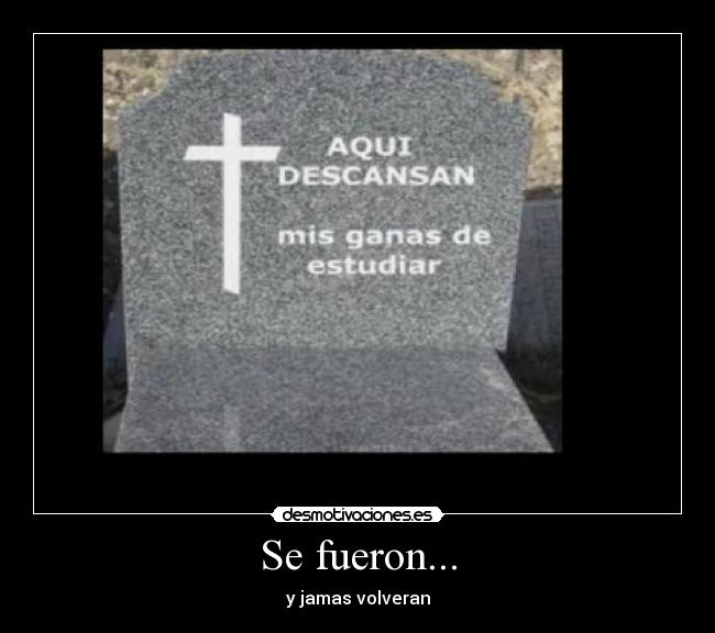 Se fueron... - y jamas volveran